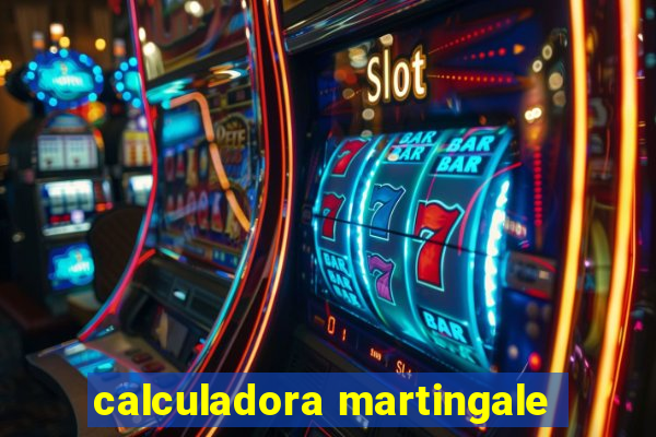 calculadora martingale